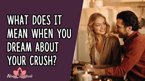 what do dreams about dating your crush mean